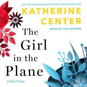 the-girl-in-the-plane-short-story-katherine-center